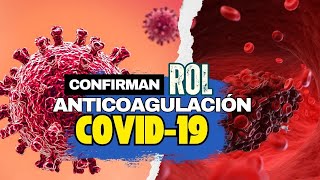 ¡IMPORTANTE! ¿POR QUÉ LA ANTICOAGULACIÓN PUDO SALVAR MILES DE VIDAS POR COVID-19?¿AÚN EXISTE RIESGO?