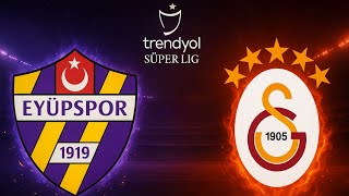 GALATASARAY EYÜPSPOR MAÇI CANLI İZLE