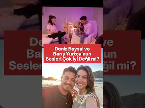 Deniz Baysal ve Barış Yurtçu’nun Sesleri Çok İyi Değil mi?