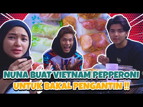 NUNA BUAT VIETNAM PAPPERONI UNTUK BAKAL PENGANTIN??!!