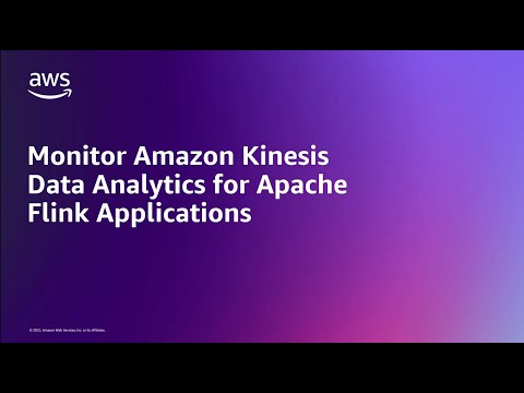 Monitor Amazon Kinesis Data Analytics for Apache Flink Applications | Amazon Web Services