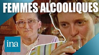Dans la peau des femmes alcooliques en 1989 🍷 | INA Société