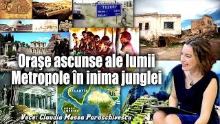 Orase ascunse ale lumii ＊ Metropole in inima junglei