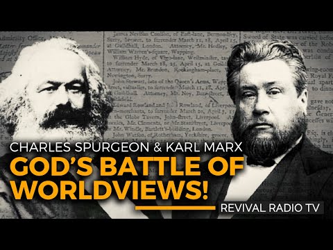 Revival Radio TV: God's Battle of Worldviews! Charles Spurgeon & Karl Marx