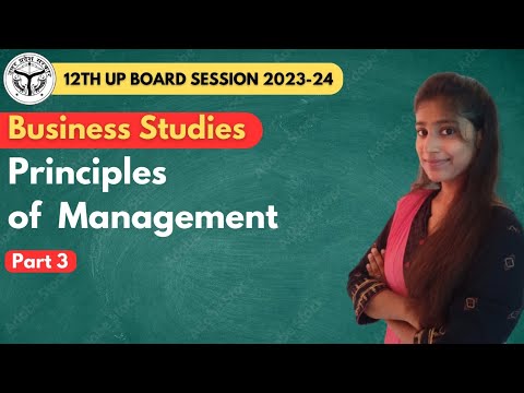 Ch-2 Principles of Management | Part 03 | Business Studies | 12th UP Board 2023-24 #12thboard