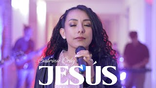 Jesús - Sabrina Ortiz / Música Católica