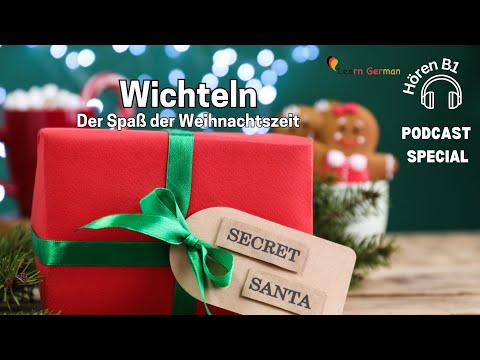 Weihnachtsspecial : Podcast 3 - Wichteln | Secret Santa | Learn German | A2 - B1