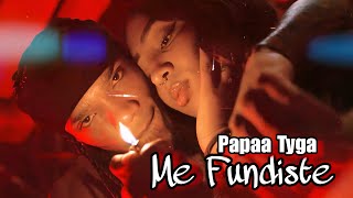 Papaa Tyga - Me Fundiste | Video Oficial |