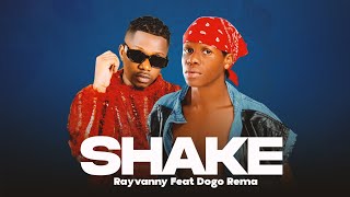 Rayvanny Ft Dogo Rema - Shake (Official Music Video)