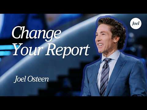 Change Your Report | Joel Osteen