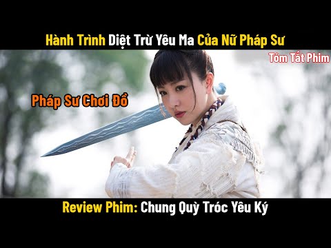 Review Phim: Chung Quỳ Tróc Yêu Ký (Demon Catcher Zhong Kui) 钟馗捉妖记 | Full | Phim Cổ Trang