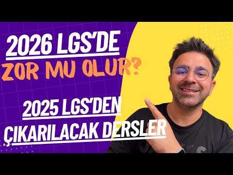 2026 LGS'de Zor Mu Olur? 2025 LGS'den Çıkarılacak Dersler!