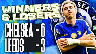Palmer & Rogers SAVE Chelsea From EMBARRASMENT! | Winners & Losers Chelsea 6-3 Leeds