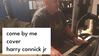 Come By Me, Harry Connic Jr Cover