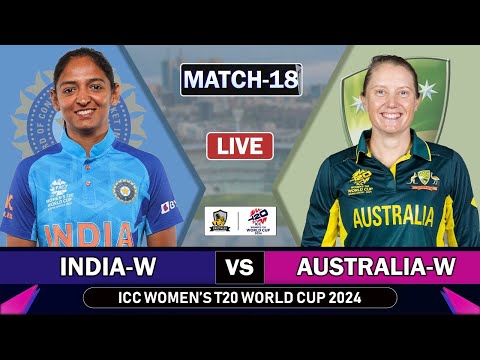 INDIA W vs AUSTRALIA W 18th MATCH LIVE SCORES | IND vs AUS LIVE COMMENTARY| WOMENS T20 WC 2024 INDIA