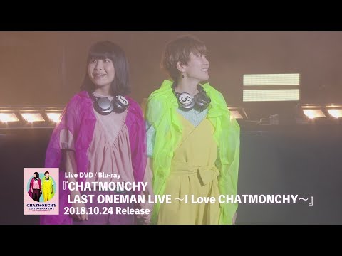 「CHATMONCHY LAST ONEMAN LIVE ～I Love CHATMONCHY～」-Digest Movie-