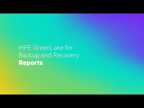 HPE GreenLake for Backup and Recovery - Reports