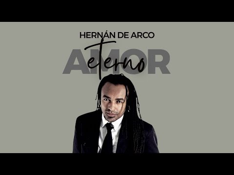 Amor Eterno | Hernán de Arco - Alabanza que Transforma el Corazón 🙌🎶