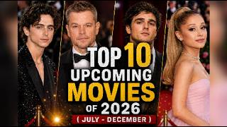 Top 10 Upcoming Movies of 2026 (July - December)