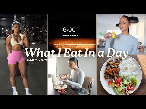 What I Eat in A Day |  high protein healthy meals, vlog, leg day