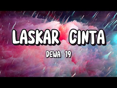 Laskar Cinta - Dewa 19 | Song Lyrics
