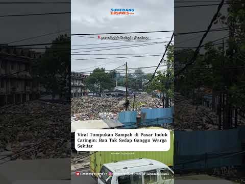 Tumpukan Sampah di Pasar Induk Caringin Meresahkan Warga Sekitar #bandung