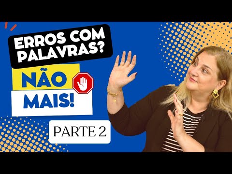 Erros com palavras? Nunca mais! Descubra como aprimorar sua escrita de uma vez por todas! (PARTE 2)