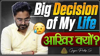 BIG Decision of MY LIFE 😥 आखिर क्यों? 💔 Students Must Watch | Gagan Pratap Sir #gaganpratapmaths 