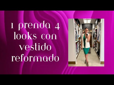 1 prenda 4 looks con vestido reformado