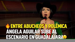 🔥 ENTRE ABUCHEOS Y POLÉMICA, ÁNGELA AGUILAR SUBE AL ESCENARIO EN GUADALAJARA 🎤😳