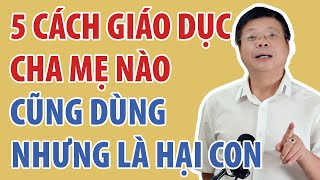5 Kiểu Cha Mẹ Nhân Danh Tình Yêu Nhưng Thực Chất Là Đang Làm Hại Con | Đinh Đoàn Official