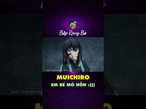 MUICHIRO - EM BÉ MỎ HỖN | Bắp Rang Bơ #tanjiro #nezuko #anime #kimetsunoyaiba #kny #muichiro