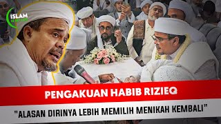 PENGAKUAN HABIB RIZIEQ MEMILIH MENIKAH KEMBALI