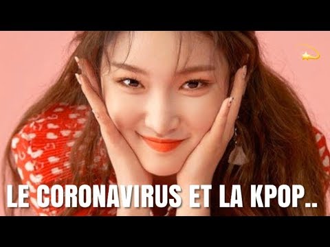 Vidéo Le Coronavirus et la Kpop.. (Racisme/Harcèlement)                                                                                                                                                                                                             