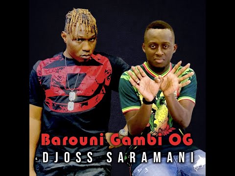 Djoss Saramani - Barouni Gambi OG (Officiel 2024)