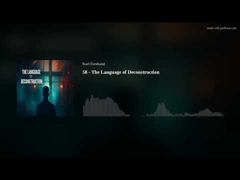 58 - The Language of Deconstruction