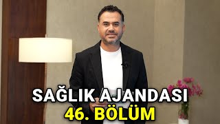 Sağlık Ajandası 46. Bölüm