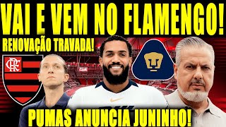 VAI E VEM NO FLAMENGO! PUMAS DO MÉXICO ANUNCIA JUNINHO! RENOVAÇÃO DE FILIPE LUIS TRAVADA! E+