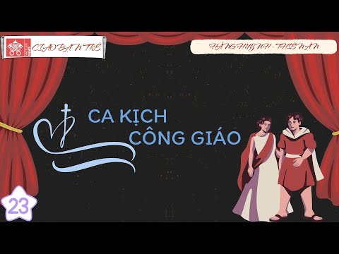 #23 Ca kịch Công giáo | Ciao bạn trẻ