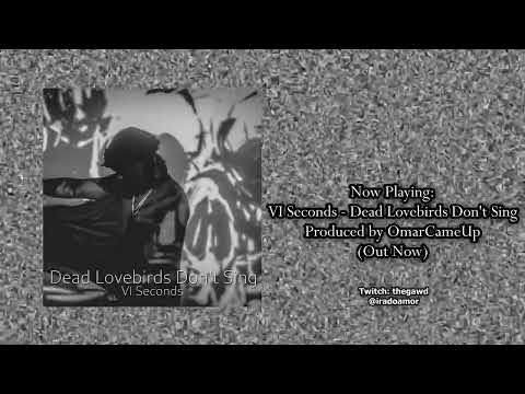VI Seconds - Dead Lovebirds Don't Sing (Official Audio)