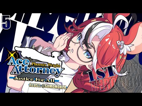 ≪Ace Attorney: Justice For All≫ MY BOI IS BACK!!!!! ... First Playthrough! #5【SPOILER WARNING】
