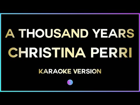A Thousand Years – Christina Perri (HD Karaoke Version) 🎤