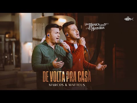 Marcos e Matteus - De Volta Pra Casa | Uma Música