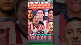 Chivas la bece de la Selección Mexicana
