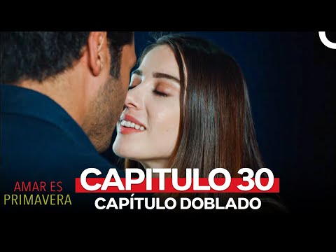 Amar Es Primavera Capitulo 30 (Versión en HD)