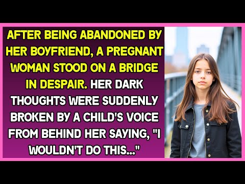 Pregnant woman stood on a bridge in despair & heard child's voice from behind, "I wouldn't do this."
