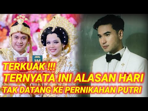 TERKUAK !!! TERNYATA INI ALASAN HARI PUTRA TAK DATANG KE PERNIKAHAN PUTRI !??