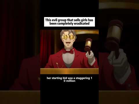 This evil group that sells girls has been completely eradicated#anime #animeedit #fyp