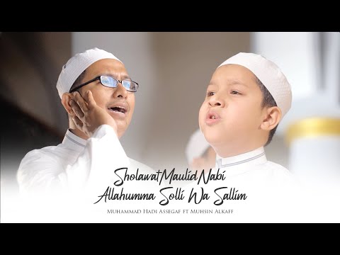 Muhammad Hadi ft. Muhsin Alkaff & Ahbaabul Mukhtar - Sholawat Maulid Nabi Allahumma Solli Wa Sallim