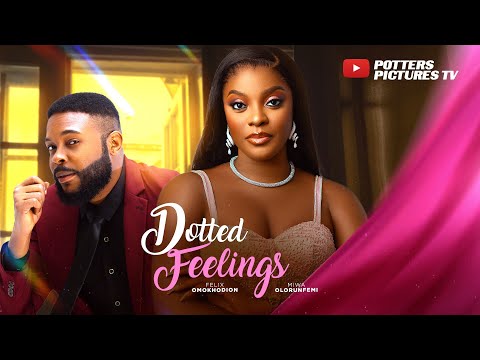 DOTTED FEELINGS - MIWA OLURNFEMI/FELIX OMOKHODION/ NIGERIAN MOVIES 2025 LATEST MOVIES/LOVE MOVIES